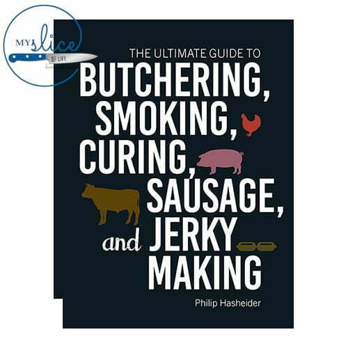 The Ultimate Guide to Butchering, Smoking, Curing, Sausage and Jerky Making